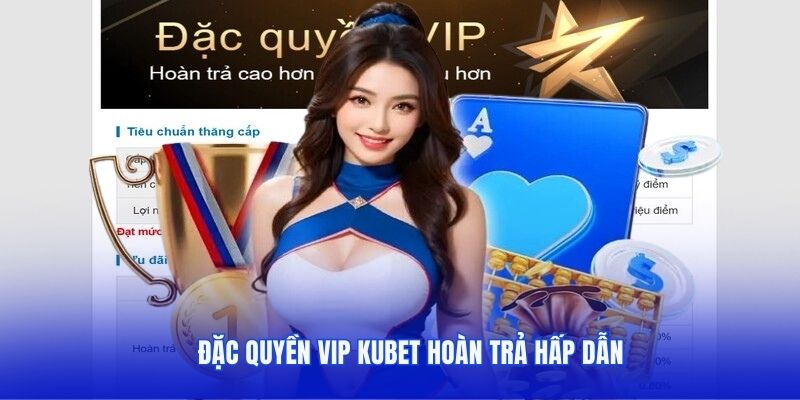 VIP KUBET nơi khẳng định đẳng cấp người chơi