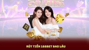 Rút Tiền 188bet Bao Lâu - Những Điều Cần Biết Trước Khi Rút Tiền